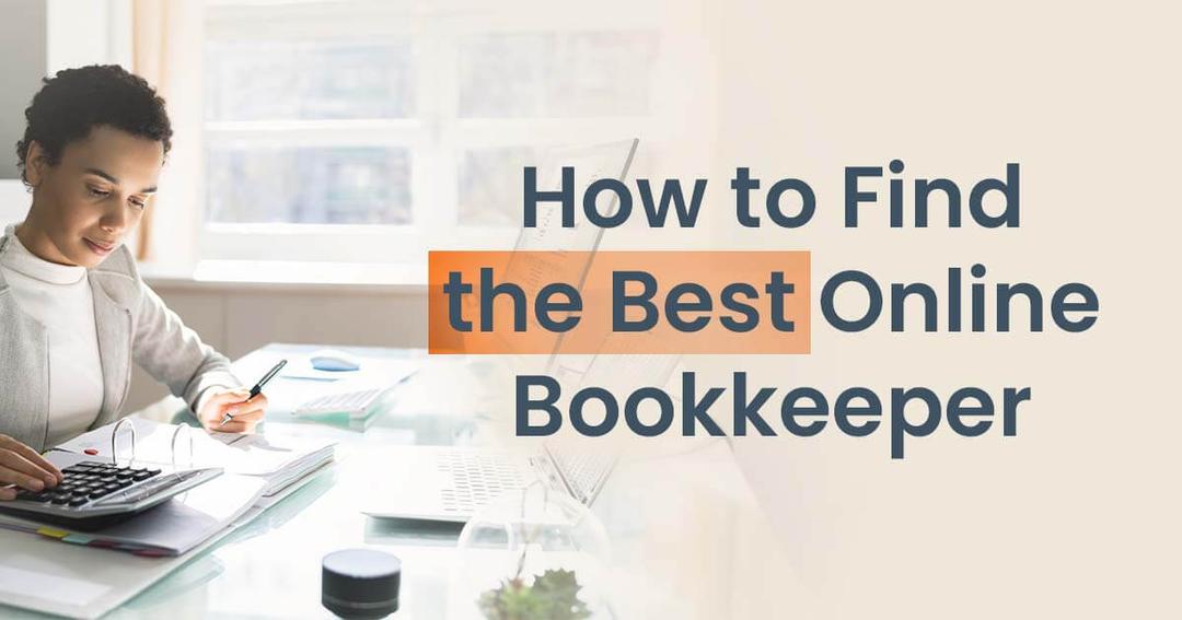 A woman working at a desk with a computer and calculator, next to text "how to find the best online bookkeeper.